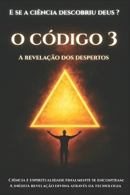 O Código 3: A Revelação dos Despertos - Eduardo Almeida - cover