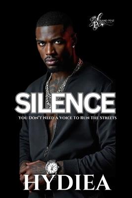 Silence: You Don't Need a Voice to Run the Streets - Hydiea - cover