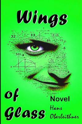 Wings of Glass: Where formulas fall apart - Hans Oberleithner - cover