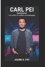 Carl Pei Biography: The Story of a Bold Tech Dreamer