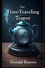 The Time-Traveling Teapot