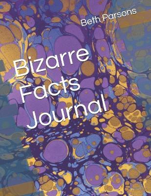 Bizarre Facts Journal - Beth Parsons - cover