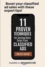 11 Proven Techniques to Skyrocket Your Sales Using Classified Ads: A Step-by-Step Guide to Unlock Hidden Profits, Boost Traffic, and Convert More Leads Using Free and Low-Cost Ad Platforms