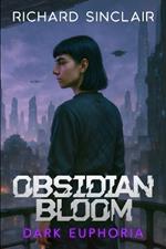 Obsidian Bloom: Dark Euphoria