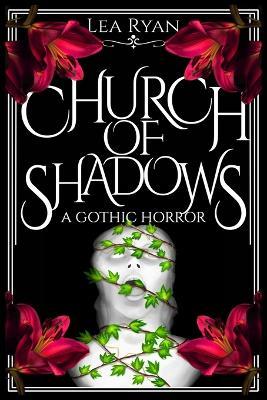 Church of Shadows: A Gothic Horror - Lea Ryan - cover