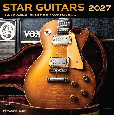 Star Guitars 2027: 16-Month Calendar—September 2026 through December 2027 - cover