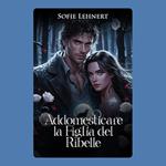 Addomesticare la Figlia del Ribelle