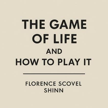 Game of Life and How to Play it, The