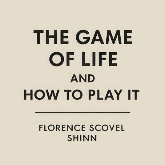 Game of Life and How to Play it, The