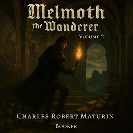 Melmoth the Wanderer Volume 2