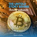 Untold Story Behind Satoshi Nakamoto and Bitcoin:::, The