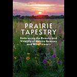 Prairie Tapestry: Embracing the Beauty and Vitality of Native Grasses and Wildflowers