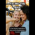 Facing the Bias: A Trans Woman's Exploration of Sexism and the Marginalization of Femininity