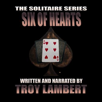 Solitaire Series Episode 30, The: The Six of Hearts