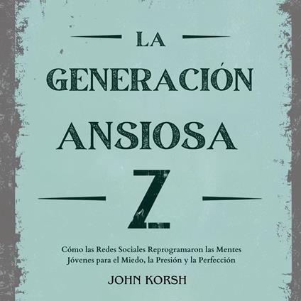 La Generacion Ansiosa Z