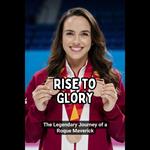 Rise to Glory: The Legendary Journey of a Roque Maverick