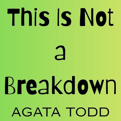 This Is Not a Breakdown