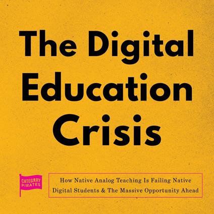 Digital Education Crisis, The