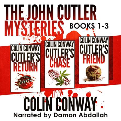 John Cutler Mysteries Box Set 1, The: Books 1-3: Cutler's Return, Cutler's Chase, Cutler's Friend