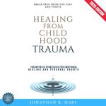 Healing from Childhood Trauma: