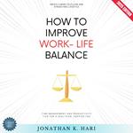 How to Improve Work-Life Balance:
