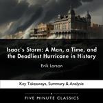 Isaac's Storm : A Man, a Time, and the Deadliest Hurricane in History by Erik Larson