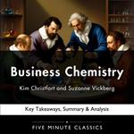 Business Chemistry by Kim Christfort and Suzanne Vickberg