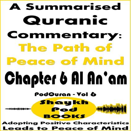 Summarised Quranic Commentary, A: The Path of Peace of Mind – Chapter 6 Al An’am