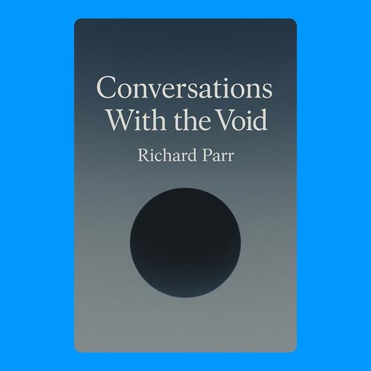 Conversations With the Void
