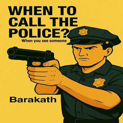 When to call the police?