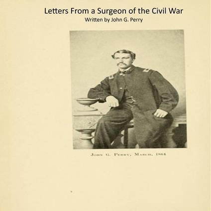 Letters From a Surgeon of the Civil War