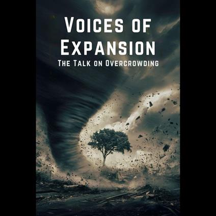 Voices of Expansion: The Talk on Overcrowding