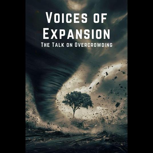 Voices of Expansion: The Talk on Overcrowding