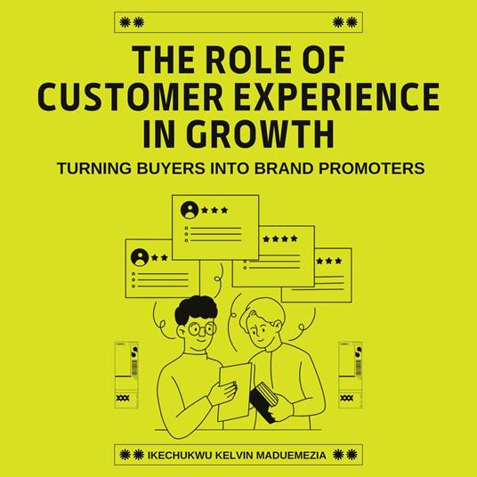 Role of Customer Experience in Growth, The