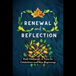 Renewal and Reflection: Rosh Hashanah, A Time for Celebration and New Beginnings