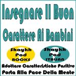 Insegnare Il Buon Carattere Ai Bambini