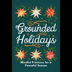 Grounded Holidays: Mindful Practices for a Peaceful Season
