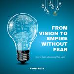From Vision to Empire Without Fear
