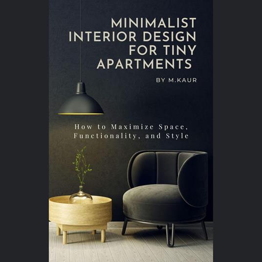 Minimalist Interiors for Tiny Apartments