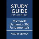 Study Guide for Exam MB-920: Microsoft Dynamics 365 Fundamentals