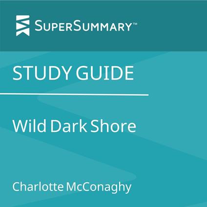 Study Guide: Wild Dark Shore by Charlotte McConaghy (SuperSummary)