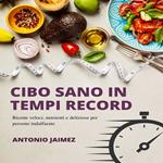 Cibo Sano In Tempi Record