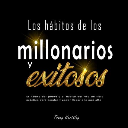 Los hábitos de los millonarios y exitosos