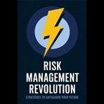 Risk Management Revolution: Strategies to Safeguard Your Future
