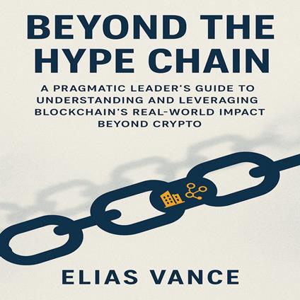 Beyond the Hype Chain