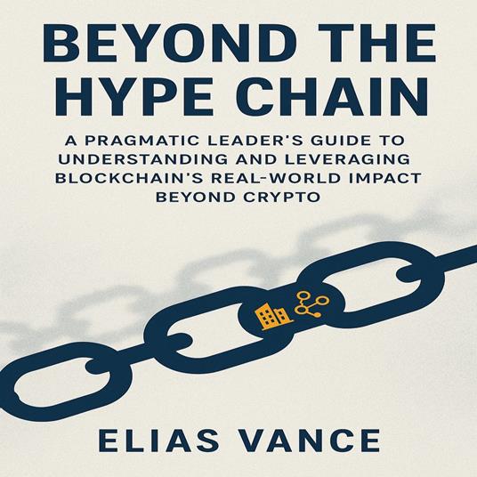 Beyond the Hype Chain