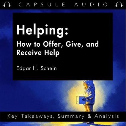 Helping: How to Offer, Give, and Receive Help by Edgar H. Schein