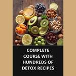 COMPLETE COURSE WITH HUNDREDS OF DETOX RECIPES