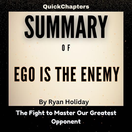 Summary of Ego is the Enemy