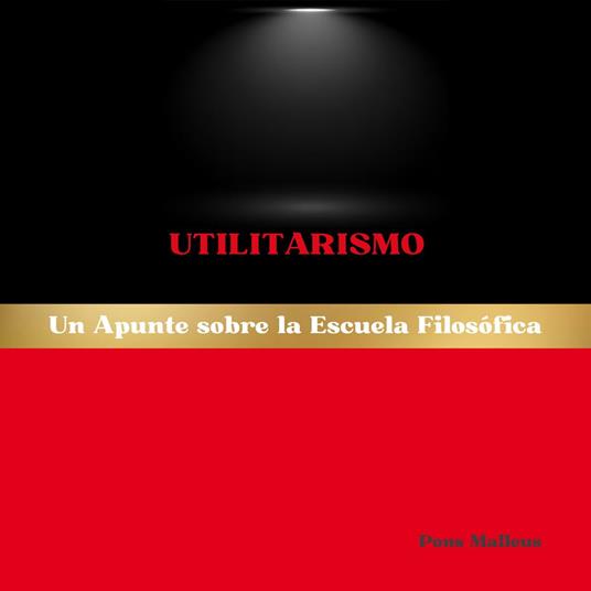 Utilitarismo: Un Apunte sobre la Escuela Filosófica